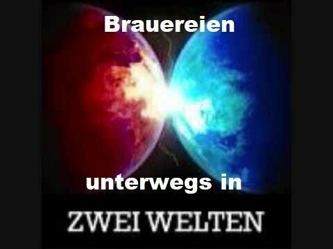 Brauereien unterwegs in zwei Welten (1)